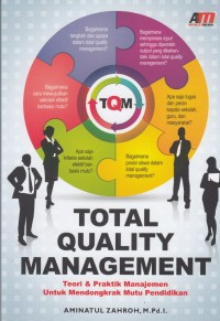 Image of Total Quality Management ; Teori & Praktik Manajemen Untuk Mendongkrak Mutu Pendidikan