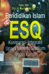 Pendidikan islam & ESQ ; komparasi integratif upaya menuju stadium insan kamil